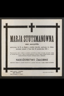 Marja Stutzmanówna emer. nauczycielka przeżywszy lat 51 [...] zasnęła w Panu dnia 20 października 1931 r. [...]
