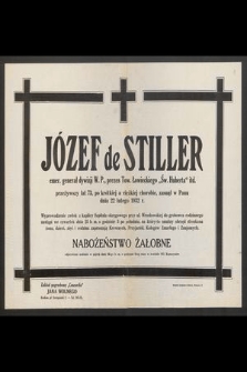 Józef de Stiller [...] przeżywszy lat 73 [...] zasnął w Panu dnia 22 lutego 1932 r. [...]