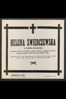 Helena Świerczewska b. artystka dramatyczna przeżywszy lat 54 [...] zasnęła w Panu dnia 18 czerwca 1930 r. [...]