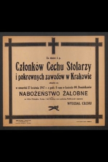 Za dusze ś. p. Członków Cechu Stolarzy i pokrewnych zawodów w Krakowie odbędzie się w czwartek 17 kwietnia 1947 r. o godz. 8 rano w kościele OO. Dominikanów [...]
