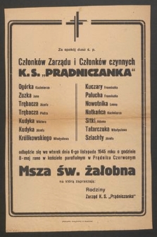 Za spokój dusz ś. p. Członków Zarządu i Członków czynnych K. S. „Prądniczanka” [...] odbędzie się we wtorek dnia 6-go listopada 1945 roku o godzinie 8-mej rano [...]