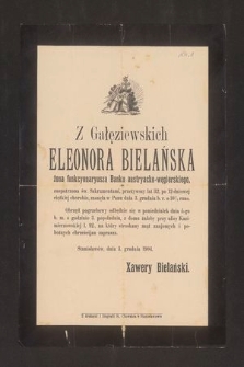 Z Gałęziewskich Eleonora Bielańska żona funkcyonaryusza Banku austyacko-węgierskego [...] zasnęła w Panu dnia 3 grudnia b. r. o 10 1/4 rano [...]