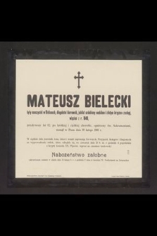 Mateusz Bielecki były nauczyciel na Bielanach, długoletni kierownik [...] zasnął w Panu dnia 19 lutego 1901 r. [...]