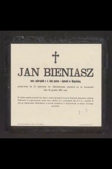 Jan Bieniasz emer. podurzędnik c. k. kolei państw. i obywatel m. Niepołomice, przeżywszy lat 72 [...] przeniósł się do wiecznosci dnia 20 grudnia 1901 roku [...]