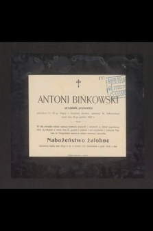 Antoni Bińkowski urzędnik prywatny przeżywszy lat 42 [...] zmarł dnia 24-go grudnia 1902 r. [...]