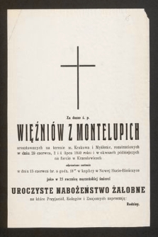 Za dusze ś. p. Więźniów z Montelupich aresztowanych na terenie m. Krakowa i Myślenic, rozstrzelanych w dniu 29 czerwca, 2 i 4 lipca 1940 roku [...] odprawione zostanie w dniu 15 czerwca br. o godz. 18.30 [...]
