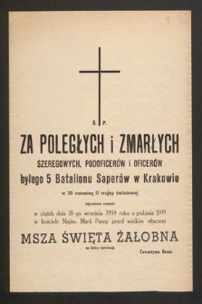 Ś. P. za Poległych i Zmarłych szeregowych, podoficerów byłego 5 Batalionu Saperów w Krakowie w 20 rocznicę II wojny światowej odprawiona zostanie w piątek 18-go września 1959 roku o godzinie 19.15 [...]