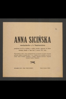 Anna Sicińska manipulantka c. k. Namiestnictwa przeżywszy lat 26 [...] zasnęła w Panu dnia 5 czerwca 1917 roku [...]