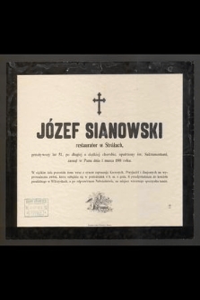 Józef Sianowski restaurator w Stróżach, przeżywszy lat 52 [...] zasnął w Panu dnia 1 marca 1901 roku [...]