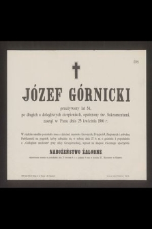 Józef Górnicki przeżywszy lat 54, [...], zasnął w panu dnia 25 kwietnia 1901 r.
