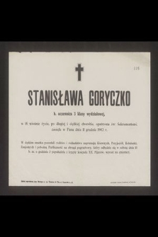 Stanisława Goryczko b. uczennica 3 klasy wydziałowej, [...], zasnęła w Panu dnia 11 grudnia 1902 r. [...]