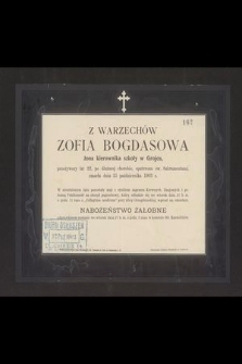 Z Warzechów Zofia Bogdasowa żona kierownika szkoły w Grojcu, przeżywszy lat 22 [...] zmarła dnia 25 października 1903 r. [...]