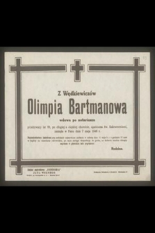 Z Wędkiewiczów Olimpia Bartmanowa wdowa po notariuszu przeżywszy lat 89 [...] zasnęła w Panu dnia 7 maja 1946 r. [...]