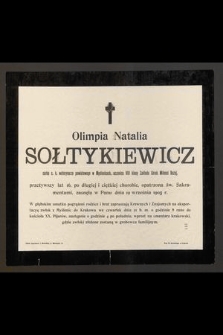 Olimpia Natalia Sołtykiewicz córka c. k. weterynarza powiatowego w Myślenicach, uczenica VIII klasy Zakładu Córek Miłości Bożej, przeżywszy lat 16 [...] zasnęła w Panu dnia 19 września 1905 r. [...]