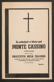 Ś. P. Za poległych w bitwie pod Monte Cassino w 22-gą rocznicę [...] w piątek dnia 20 maja 1966 roku o godzinie 19.30 [...]