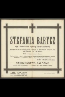 Stefania Barycz dypl. absolwentka Wyższej Szkoły Handlowej przeżywszy lat 26 [...] zasnęła w Panu dnia 28 grudnia 1941 r. w Gorlicach [...]