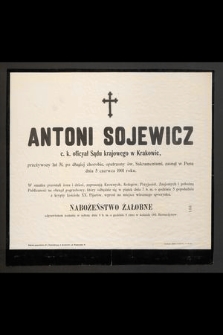 Antoni Sojewicz c. k. oficyał Sadu krajowego w Krakowie, przeżywszy lat 51 [...] zasnął w Panu dnia 5 czerwca 1901 roku [...]-