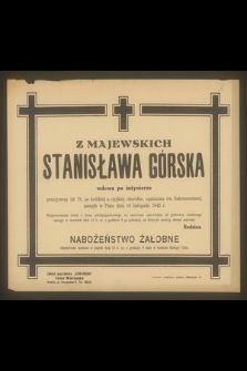 Z Majewskich Stanisława Górska wdowa po inżynierze [...] zasnęła w Panu dnia 10 listopada 1942 r. [...]