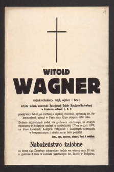 Witold Wagner [...], zasnął w Panu dnia 12-go sierpnia 1953 roku