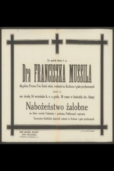 Za spokój duszy ś. p. Dra Franciszka Mussila [...] odbędzie się we środę 14 września [...] nabożeństwo żałobne