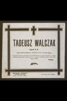 Tadeusz Walczak kapral A. K. [...], zginął śmiercią żołnierza w Giebułtowie dnia 13 stycznia 1944 r.