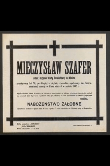 Mieczysław Szafer emer. inżynier [...] przeżywszy lat 78 [...] zasnął w Panu dnia 6 wrzesnia 1932 r. [...]