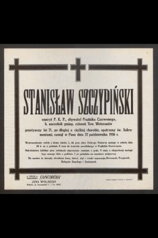 Stanisław Szczypiński emeryt P. K. P., [...] przeżywszy lat 71 [...] zasnął w Panu dnia 22 października 1936 r. [...]