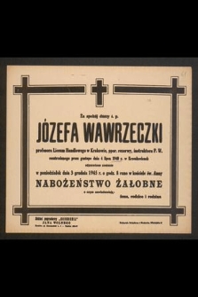 Za spokój duszy ś. p. Józefa Wawrzeczki [...] odprawione zostanie w poniedziałek dnia 3 grudnia 1945 r. [...] nabożeństwo żałobne [...]