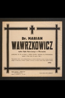Dr. Marian Wawrzkowicz sędzia Sadu Najwyższego w Warszawie [...], zasnął w Panu dnia 30 marca 1945 r.