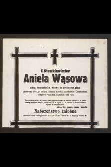 Z Pluszkiewiczów Aniela Wąsowa emer. nauczycielka [...], zasnął w Panu dnia 23 grudnia 1952 roku