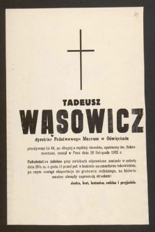 Tadeusz Wąsowicz dyrektor Państwowego Muzeum w Oświęcimiu [...], zasnął w Panu dnia 26 listopada 1952 r.