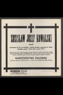 Zdzisław Józef Kowalski, muzyk [...] zasnął w Panu dnia 6 marca 1937 r. [...]