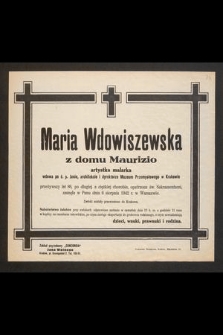 Maria Wdowiszewska z domu Maurizio artystka malarka [...], zasnęła w Panu dnia 6 sierpnia 1942 r. w Warszawie