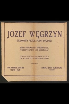 Józef Węgrzyn znakomity aktor sceny polskiej [...], zmarł w Kościanie 4 września 1952 r. [...]