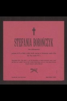 Stefania Borończyk żona elektromontera przeżywszy lat 33 [...] zasnęła w Panu dnia 26-go września 1917 r. [...]