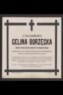 Z Chludzińskich Celina Borzęcka Fundatorka i Przełożona generalna Zgromadzenia SS. Zmartwychwstania Pańskiego [...] zasnęła w Panu dnia 26 października 1913 roku [...]