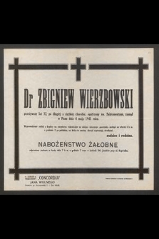 Dr Zbigniew Wierzbowski [...], zasnął w Panu dnia 4 maja 1941 roku
