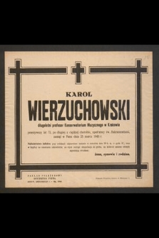 Karol Wierzuchowski długoletni profesor Konserwatorium Muzycznego w Krakowie [...], zasnął w Panu dnia 25 marca 1945 r.