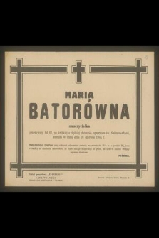 Maria Batorówna nauczycielka przeżywszy lat 61 [...] zasnęła w Panu dnia 16 czerwca 1944 r. […]