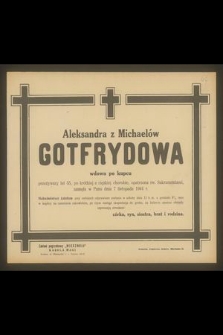 Aleksandra z Michaelów Gotfrydowa wdowa po kupcu [...] zasnęła w Panu dnia 7 lipca 1944 r. [...]