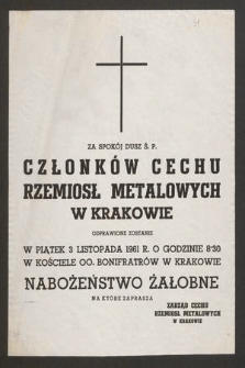 Za spokój dusz ś. p. członków cechu rzemiosł metalowych w Krakowie odprawione zostanie w piątek 3 listopada 1961 r. o godzine 8.30 [...]