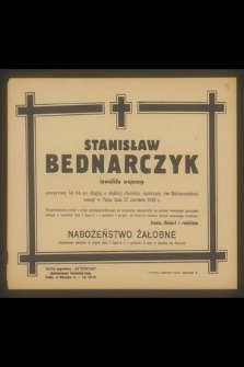 Stanisław Bednarczyk inwalida wojenny przeżywszy lat 54 [...] zasnął w Panu dnia 27 czerwca 1943 r. [...]
