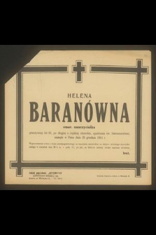 Helena Baranówna emer. nauczycielka przeżywszy lat 56 [...] zasnęła w Panu dnia 25 grudnia 1944 r. [...]
