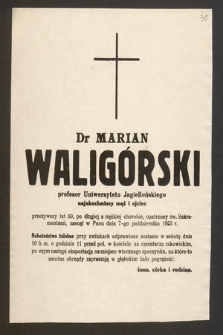 Dr Marian Waligórski profesor Uniwersytetu Jagiellońskiego [...], zasnął w Panu dnia 7-go października 1953 r.