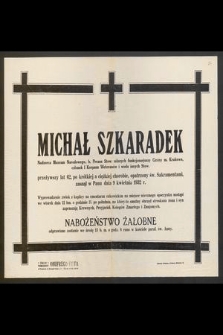 Michał Szkaradek Nadzorca Muzeum Narodowego [...] przeżywszy lat 62 [...] zasnął w Panu dnia 9 kwietnia 1932 r. [...]