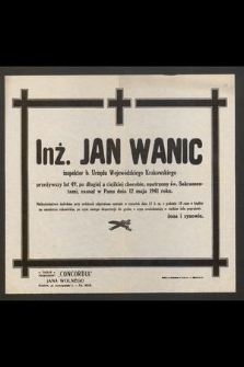 Inż. Jan Wanic [...], zasnął w Panu dnia 12 maja 1941 roku