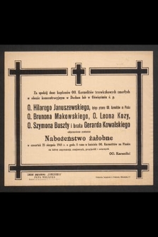 Za spokój dusz kapłanów OO. Karmelitów trzewiczkowych zmarłych w obozie koncentracyjnym w Dachau lub w Oświęcimiu [...] odprawione zostanie nabożeństwo żałobne w czwartek 23 sierpnia 1945 r. o godz. 8 rano w kościele OO. Karmelitów na Piasku [...]