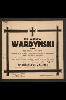 Inż. Wacław Wardyński z Jasła, były więzień oświęcimski [...], zasnął w Panu dnia 16 lutego 1945 r.