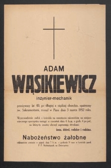 Adam Wąsikiewicz inżynier-mechanik [...], zasnął w Panu dnia 3 marca 1952 roku