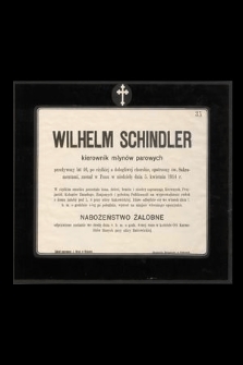 Wilhelm Schindler kierownik młynów parowych przeżywszy lat 46 [...] zasnął w Panu w niedzielę dnia 5. kwietnia 1914 r. [...]